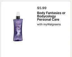 Walgreens Body Fantasies or Bodycology Personal Care offer