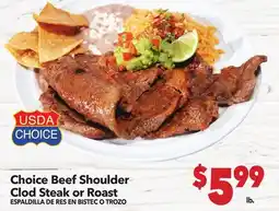 Vallarta Supermarkets Choice Beef Shoulder Clod Steak or Roast / ESPALDILLA DE RES EN BISTEC O TROZO offer