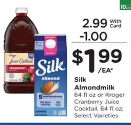 Kroger Silk Almondmilk or Kroger Cranberry Juice Cocktail offer