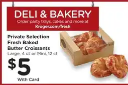 Kroger Private Selection Fresh Baked Butter Croissants offer