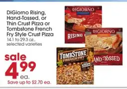 Giant Eagle DiGiorno Rising, Hand-Tossed, or Thin Crust Pizza or Tombstone French Fry Style Crust Pizza offer