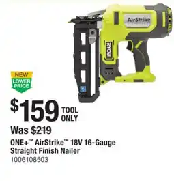 The Home Depot RYOBI ONE+ AirStrike 18V 16-Gauge Straight Finish Nailer offer