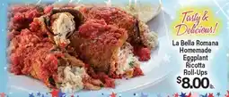 Angelo Caputo's Fresh Market La Bella Romana Homemade Eggplant Ricotta Roll-Ups offer