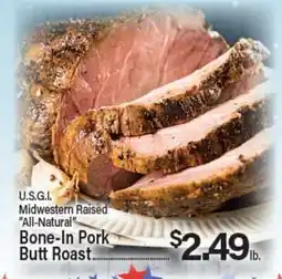 Angelo Caputo's Fresh Market U.S.G.I. Midwestern Raised All-Natural Bone-In Pork Butt Roast offer