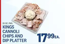 Kings Food Markets KINGS CANNOLI CHIPS AND DIP PLATTER offer