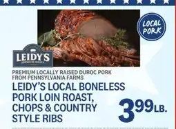 Kings Food Markets LEIDY'S LOCAL BONELESS PORK LOIN ROAST, CHOPS & COUNTRY STYLE RIBS offer
