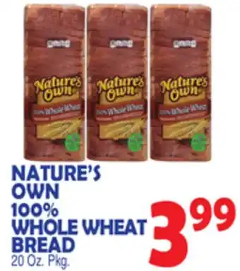 Bravo Supermarkets NATURE'S OWN 100% WHOLE WHEAT BREAD offer