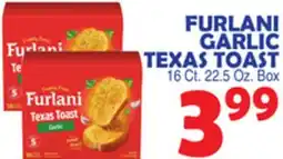 Bravo Supermarkets FURLANI GARLIC TEXAS TOAST offer