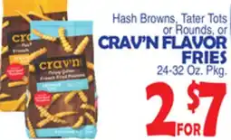 Bravo Supermarkets Hash Browns, Tater Tots or Rounds, or CRAV'N FLAVOR FRIES offer