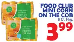 Bravo Supermarkets FOOD CLUB MINI CORN ON THE COB offer