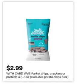 CVS Well Market chips, crackers or pretzels 4.5-8 oz (excludes potato chips 6 oz) offer
