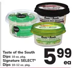 ACME Taste of the South Dips 10 oz. pkg, Signature SELECT Dips 10-12 oz. pkg offer