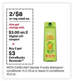 CVS ANY Garnier Fructis shampoo/ conditioner 11.3-13 oz or leave-in conditioner 10.2 oz offer