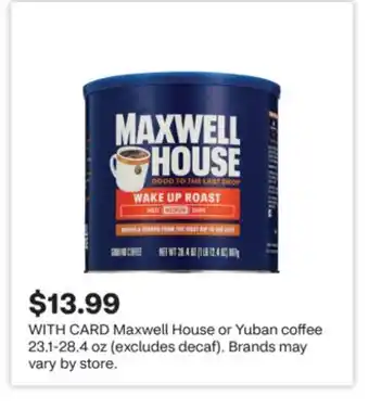 CVS Maxwell House or Yuban coffee 23.1-28.4 oz (excludes decaf) offer