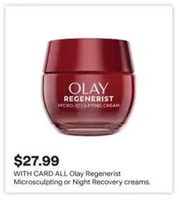 CVS ALL Olay Regenerist Microsculpting or Night Recovery creams offer