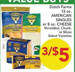 Pete's Fresh Market Dutch Farms 12 oz. AMERICAN SINGLES or 8 oz. CHEESE offer