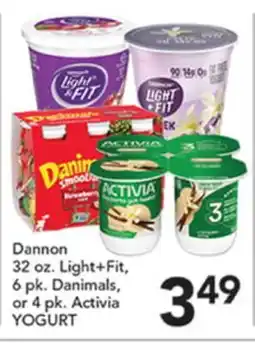 Pete's Fresh Market Dannon 32 oz. Light+Fit, 6 pk. Danimals, or 4 pk. Activia YOGURT offer