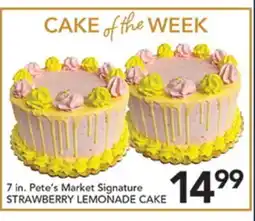 Pete's Fresh Market 7 in. Pete's Market Signature STRAWBERRY LEMONADE CAKE offer
