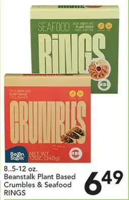 Pete's Fresh Market 8...12 oz., Beanstalk Plant Based Crumbles & Seafood RINGS offer