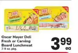 Safeway Oscar Mayer Deli Fresh or Carving Board Lunchmeat offer