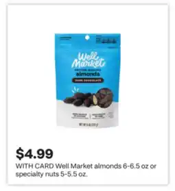 CVS Well Market almonds 6-6.5 oz or specialty nuts 5-5.5 oz offer