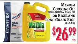 Trade Fair Supermarket MAZOLA COOKING OIL, CORN, CANOLA, 2 GAL. JUG OR RICELAND LONG GRAIN RICE, 50 LB. BAG offer