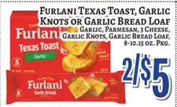 Trade Fair Supermarket FURLANI TEXAS TOAST, GARLIC KNOTS OR GARLIC BREAD LOAF offer