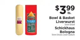 ShopRite Bowl & Basket Liverwurst, Schickhaus Bologna offer