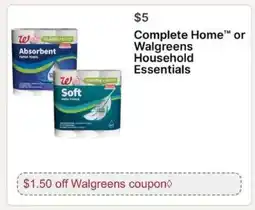Walgreens Complete Home or Walgreens Household Essentials offer
