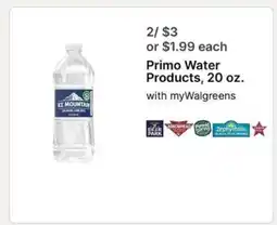 Walgreens Primo Water Products, 20 oz offer