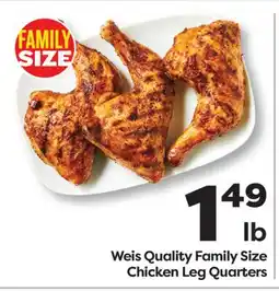 Weis Markets Weis Quality Family Size Chicken Leg Quarters offer