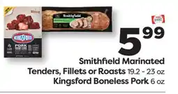 Weis Markets Smithfield Marinated Tenders, Fillets or Roasts 19.2 - 23 oz Kingsford Boneless Pork 6 oz offer