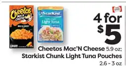 Weis Markets Cheetos Mac'N Cheese 5.9 oz Starkist Chunk Light Tuna Pouches 2.6 - 3 oz offer