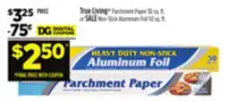Dollar General True Living Parchment Paper, or Non-Stick Aluminum Foil offer