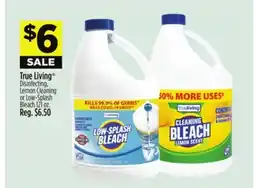 Dollar General True Living Disinfecting, Lemon Cleaning or Low-Splash Bleach offer