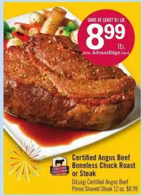 Price Chopper Certified Angus Beef Boneless Chuck Roast or Steak offer