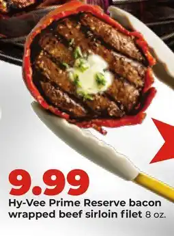 Hy-Vee Hy-Vee Prime Reserve bacon wrapped beef sirloin filet offer