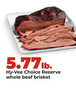 Hy-Vee Hy-Vee Choice Reserve whole beef brisket offer