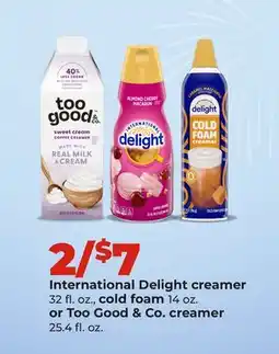 Hy-Vee International Delight creamer, 32 fl. oz., cold foam 14 oz., or Too Good & Co. creamer 25.4 fl. oz offer