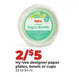 Hy-Vee Hy-Vee designer paper plates, bowls or cups offer