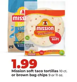 Hy-Vee Mission soft taco tortillas 10 ct. or brown bag chips 9 or 11 oz offer