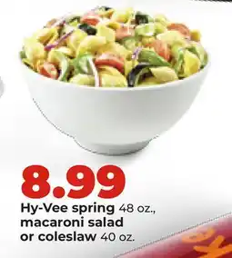Hy-Vee Hy-Vee spring macaronior 48 oz., salad coleslaw 40 oz offer