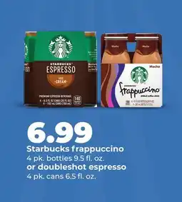 Hy-Vee Starbucks frappuccino 4 pk. bottles 9.5 fl. oz. or doubleshot espresso 4 pk. cans 6.5 fl. oz offer