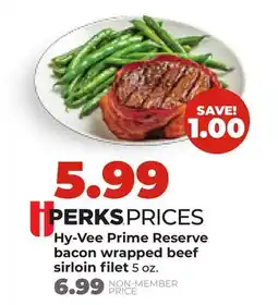 Hy-Vee Hy-Vee Prime Reserve bacon wrapped beef sirloin filet offer