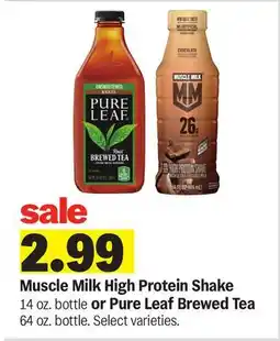 Meijer Muscle Milk High Protein Shake 14 oz. bottle or Pure Leaf Brewed Tea 64 oz. bottle offer