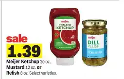 Meijer Meijer Ketchup 20 Oz., Mustard 12 Oz. or Relish 8 Oz offer