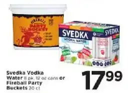 Cub Foods Svedka vodka water or fireball party buckets offer