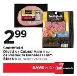 Cub Foods Smithfield Diced or Cubed Ham or Premium Boneless Ham Steak offer