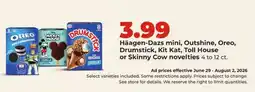 Hy-Vee Häagen-Dazs mini, Outshine, Oreo, Drumstick, Kit Kat, Toll House or Skinny Cow novelties offer