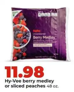 Hy-Vee Hy-Vee berry medley or sliced peaches offer